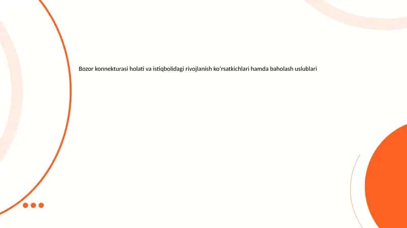 Bozor konnekturasi holati va istiqbolidagi rivojlanish koʻrsatkichlari hamda baholash uslublari
