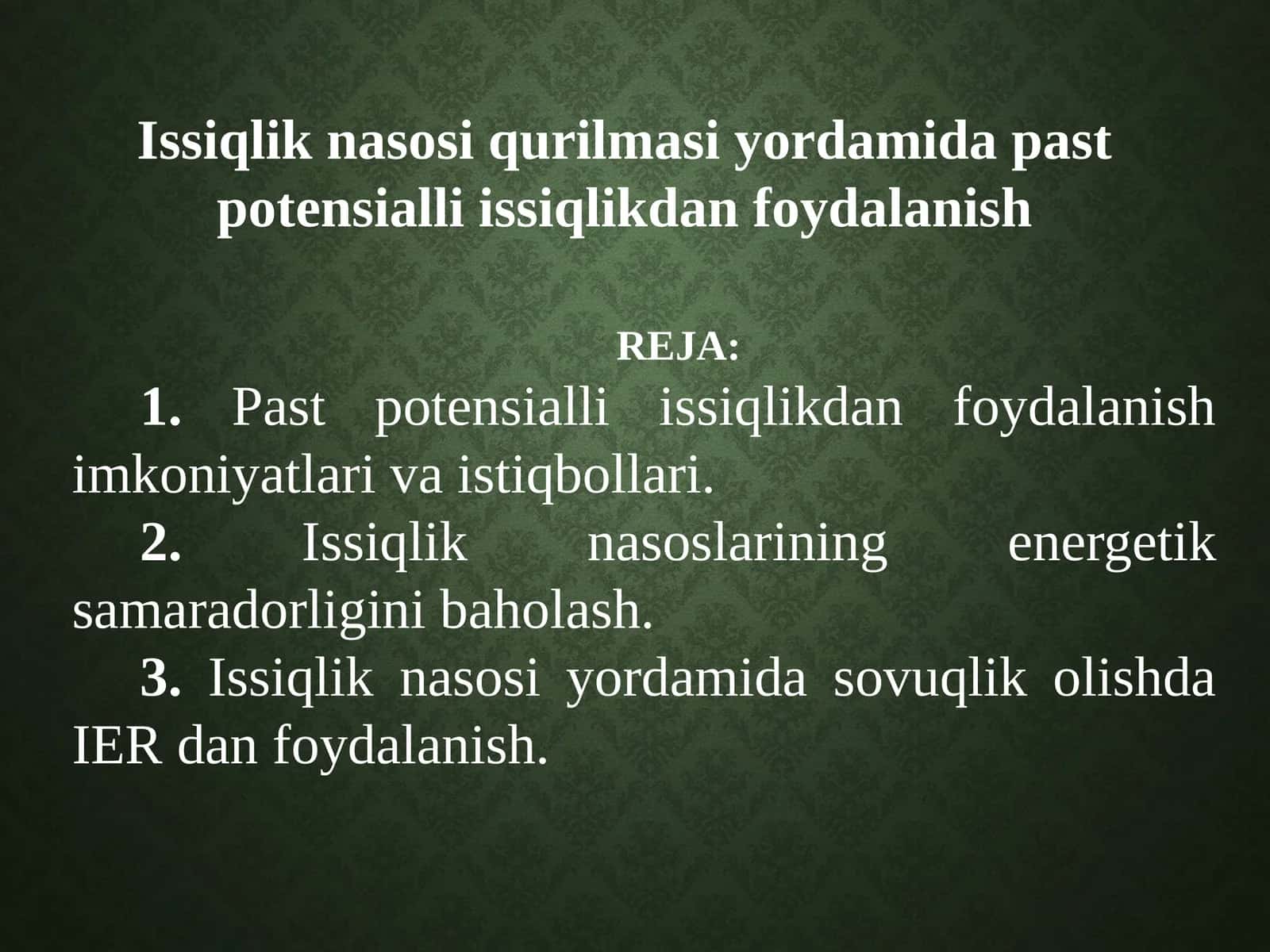 Issiqlik Nasoslari va Istiqbol, Reja: Pastpotensialli issiqlikdan foydalanish