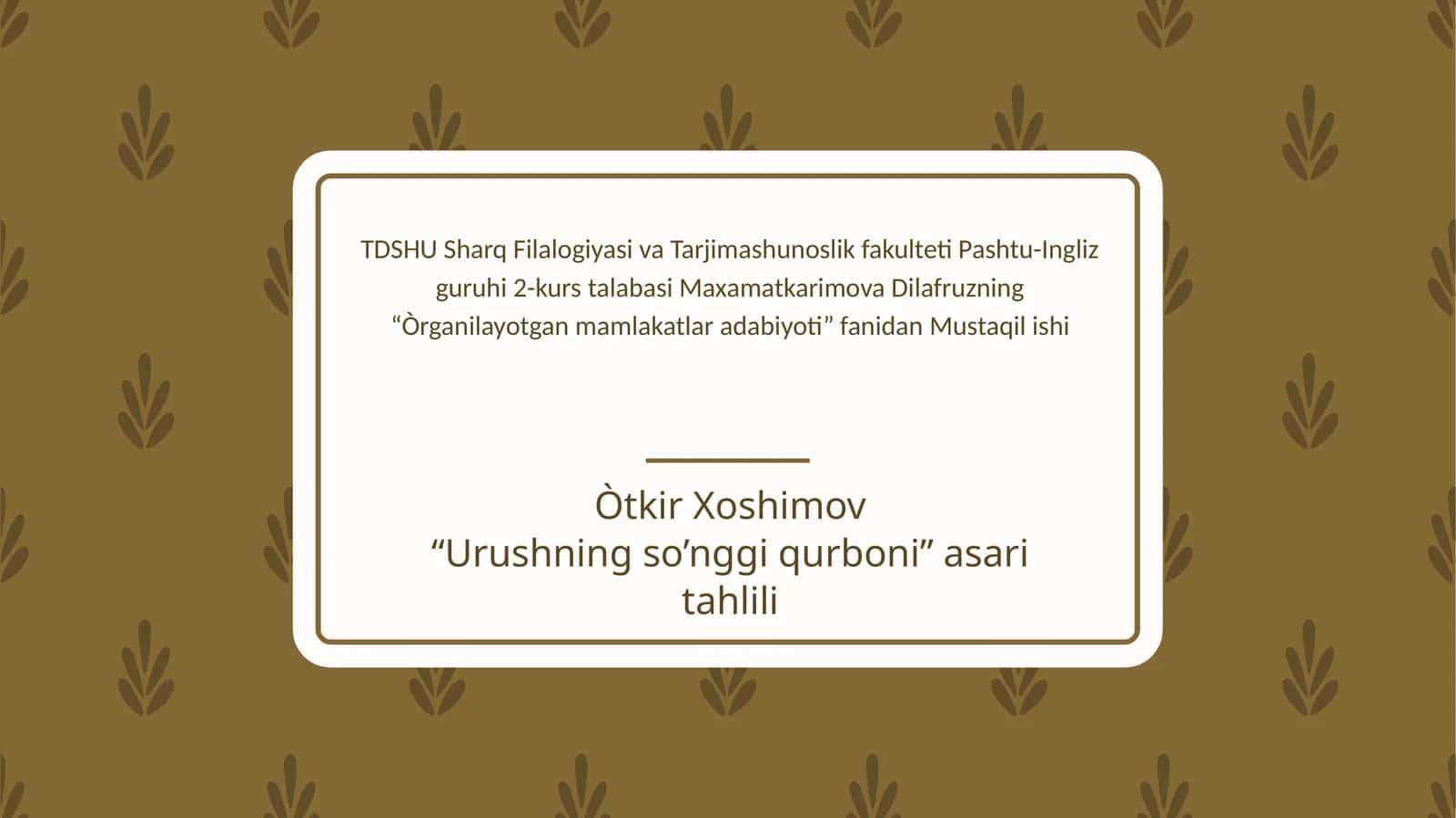 Òtkir Xoshimov“Urushning so’nggi qurboni” asaritahlili