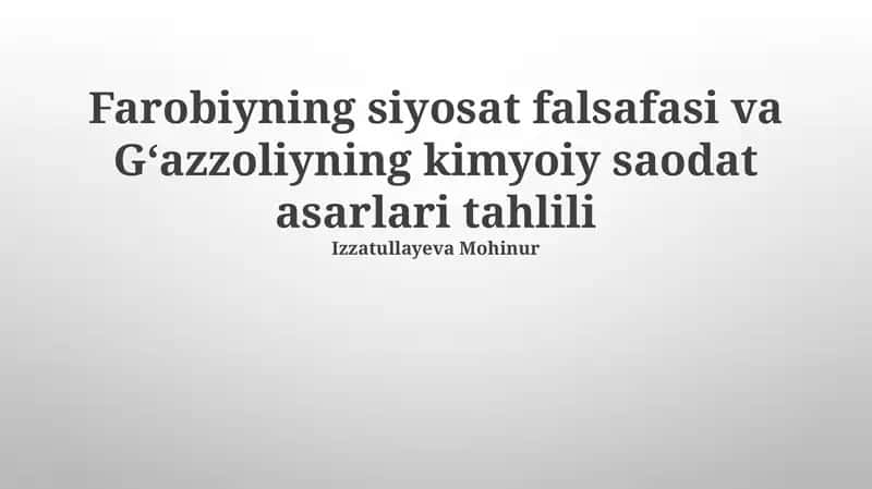 Farobiyning siyosat falsafasi va Gʻazzoliyning kimyoiy saodat asarlari tahlili