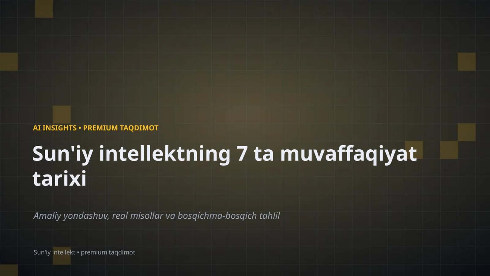 Sun'iy intellektning 7 ta muvaffaqiyat tarixi