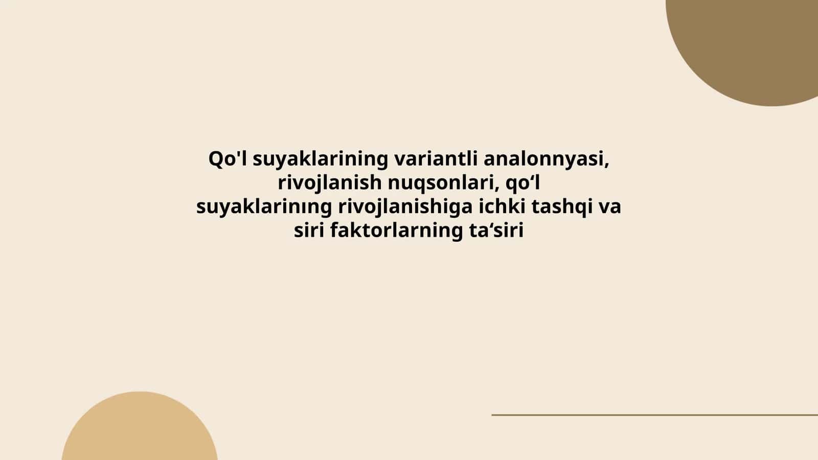 Qo'l suyaklarining variantli analonnyasi, rivojlanish nuqsonlari, qo‘l suyaklarinıng rivojlanishiga ichki tashqi va siri faktorlarning ta‘siri