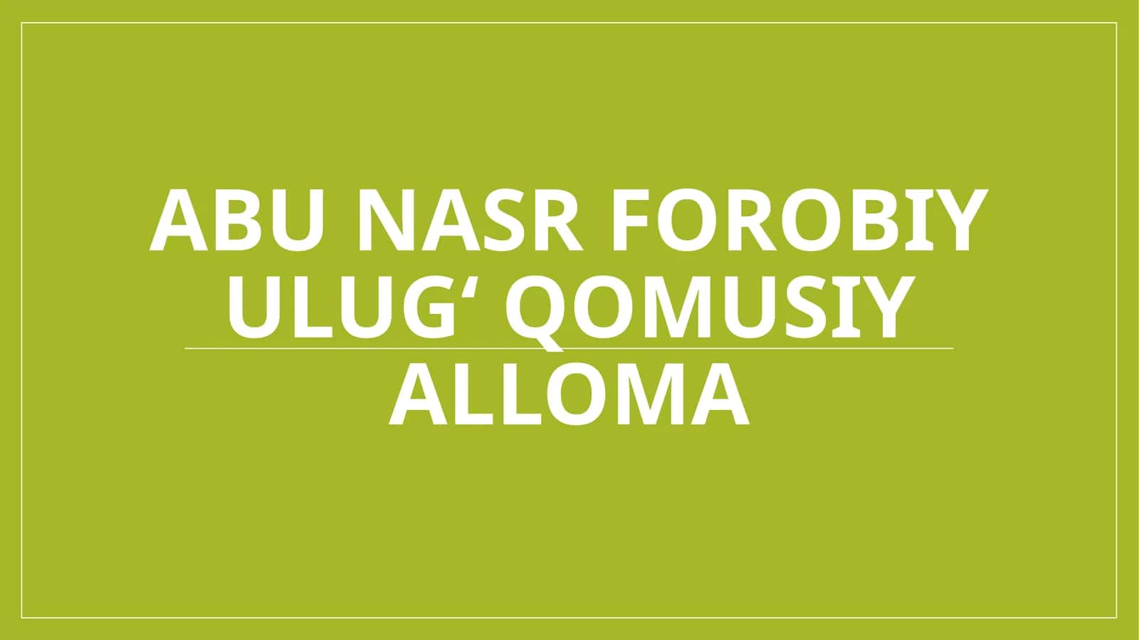 Abu nasr Forobiy ulugʻ qomusiy Alloma