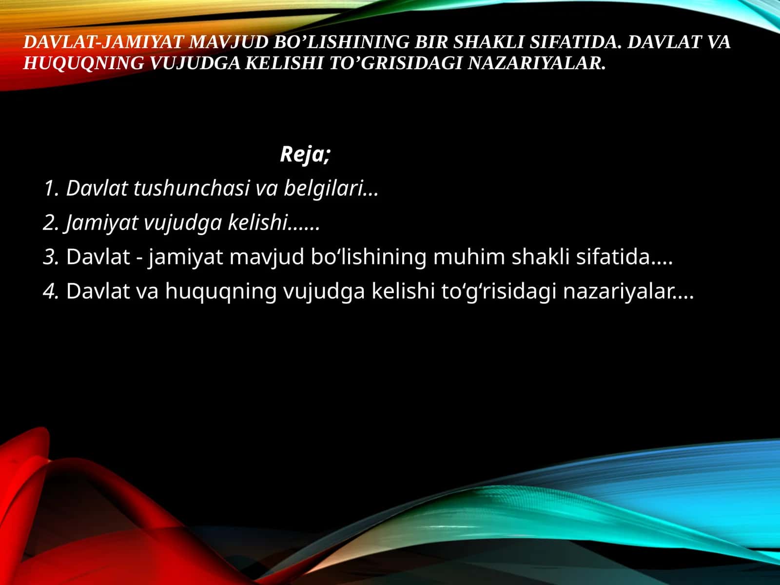 Davlat-jamiyat mavjud bo’lishining bir shakli sifatida. Davlat va huquqning vujudga kelishi to’grisidagi nazariyalar