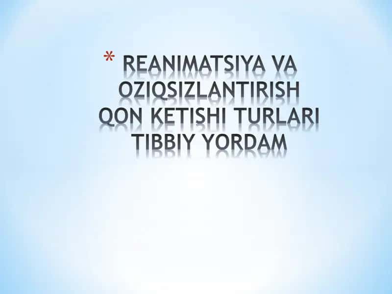 REANIMATSIYA VA OZIQSIZLANTIRISH QON KETISHI TURLARI TIBBIY YORDAM