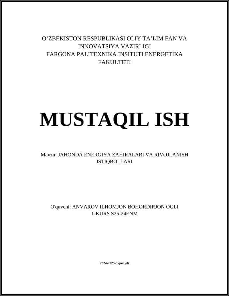 MUSTAQIL ISH Mavzu: JAHONDA ENERGIYA ZAHIRALARI VA RIVOJLANISH ISTIQBOLLARI