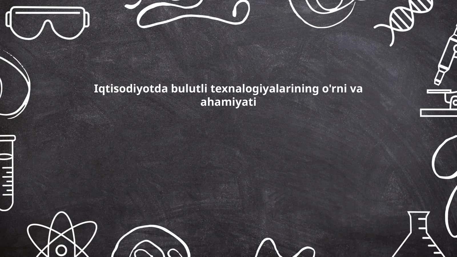 Bulutli texnologiyalar va iqtisodiyot: asosiy tushunchalar