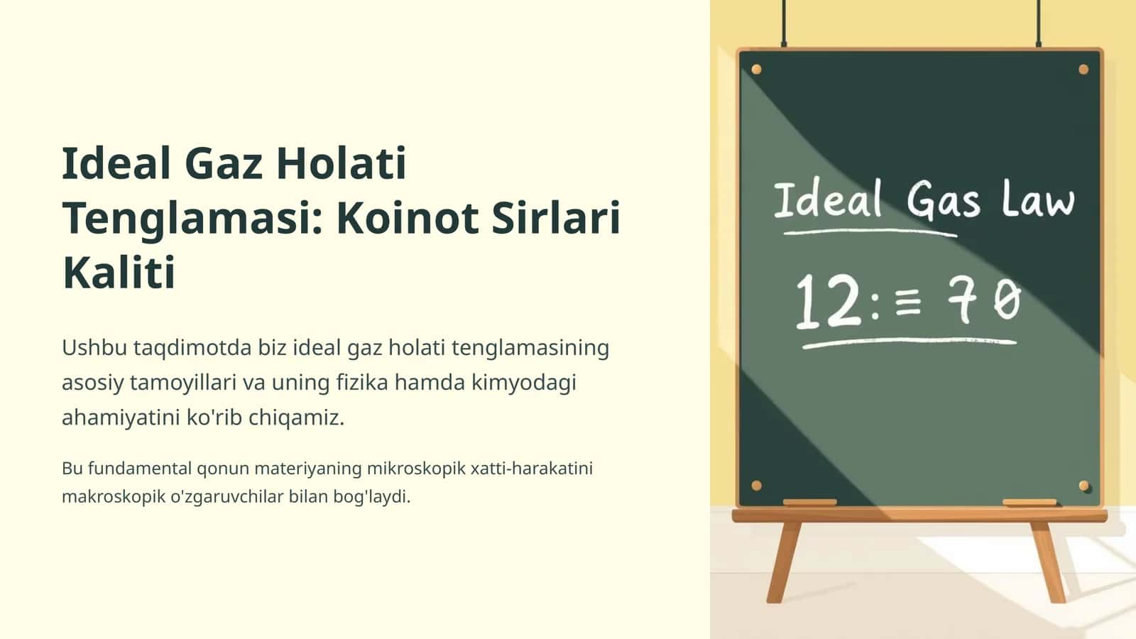 Ideal Gaz Holati Tenglamasi:
Koinot Sirlari Kaliti