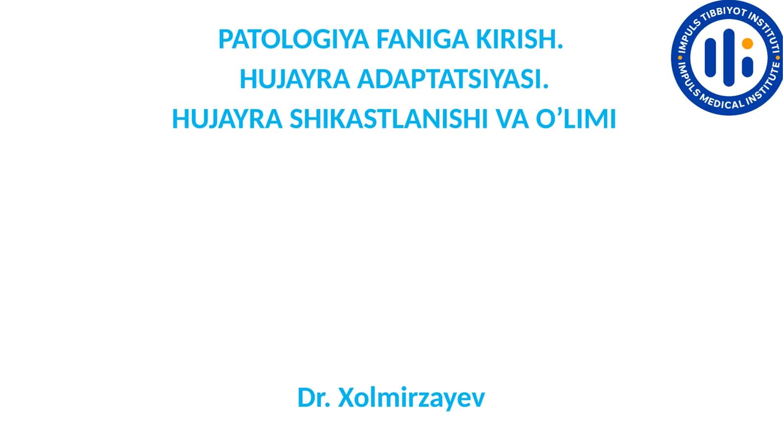 PATOLOGIYA FANIGA KIRISH. HUJAYRA ADAPTATSIYASI. HUJAYRA SHIKASTLANISHI VA O’LIMI