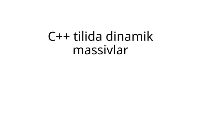 C++ tilida dinamik massivlar
