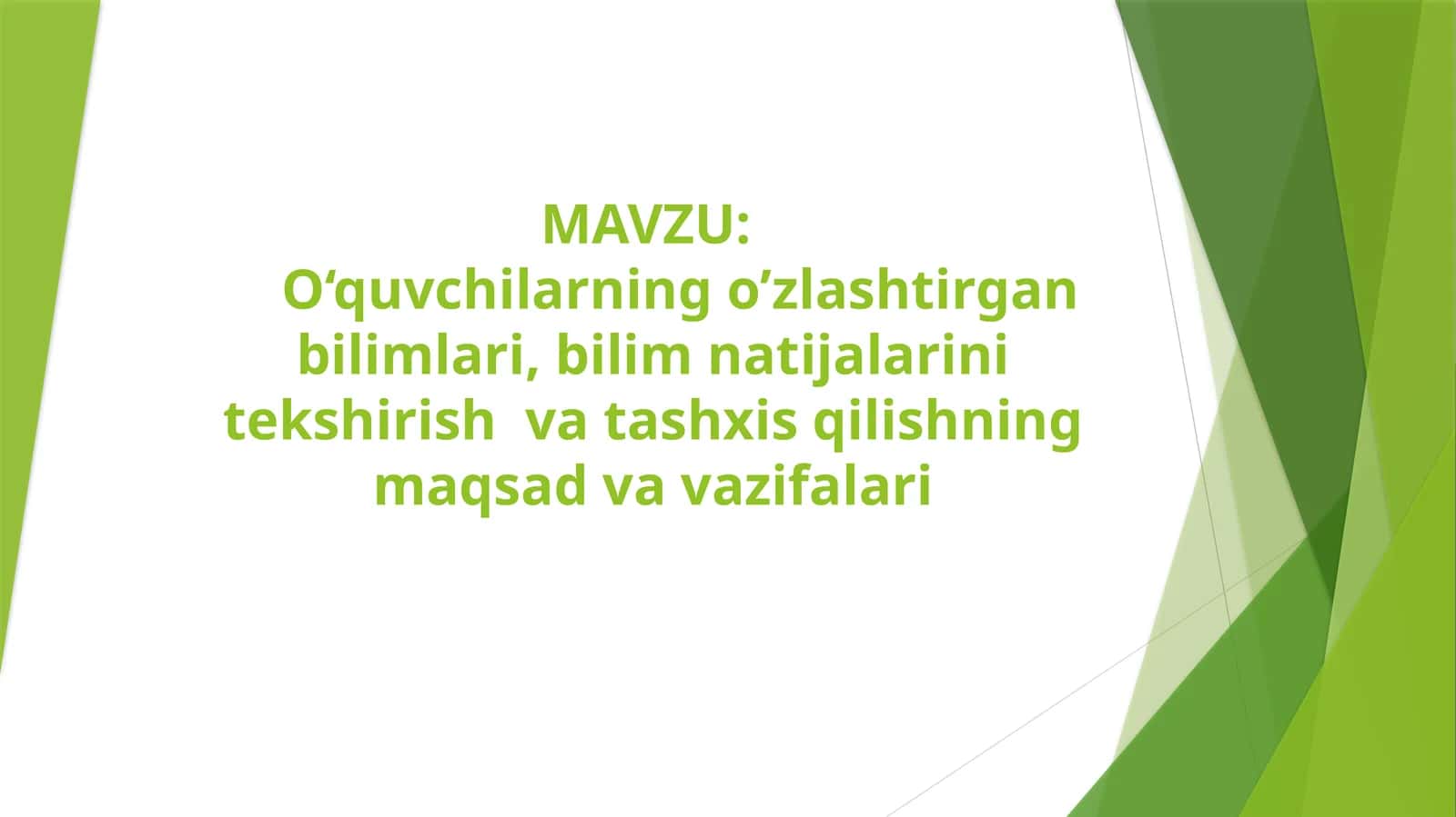 O‘quvchilarning o’zlashtirgan bilimlari, bilim natijalarini tekshirish va tashxis qilishning maqsad va vazifalari