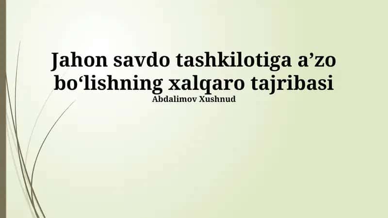 Jahon savdo tashkilotiga aʼzo boʻlishning xalqaro tajribasi