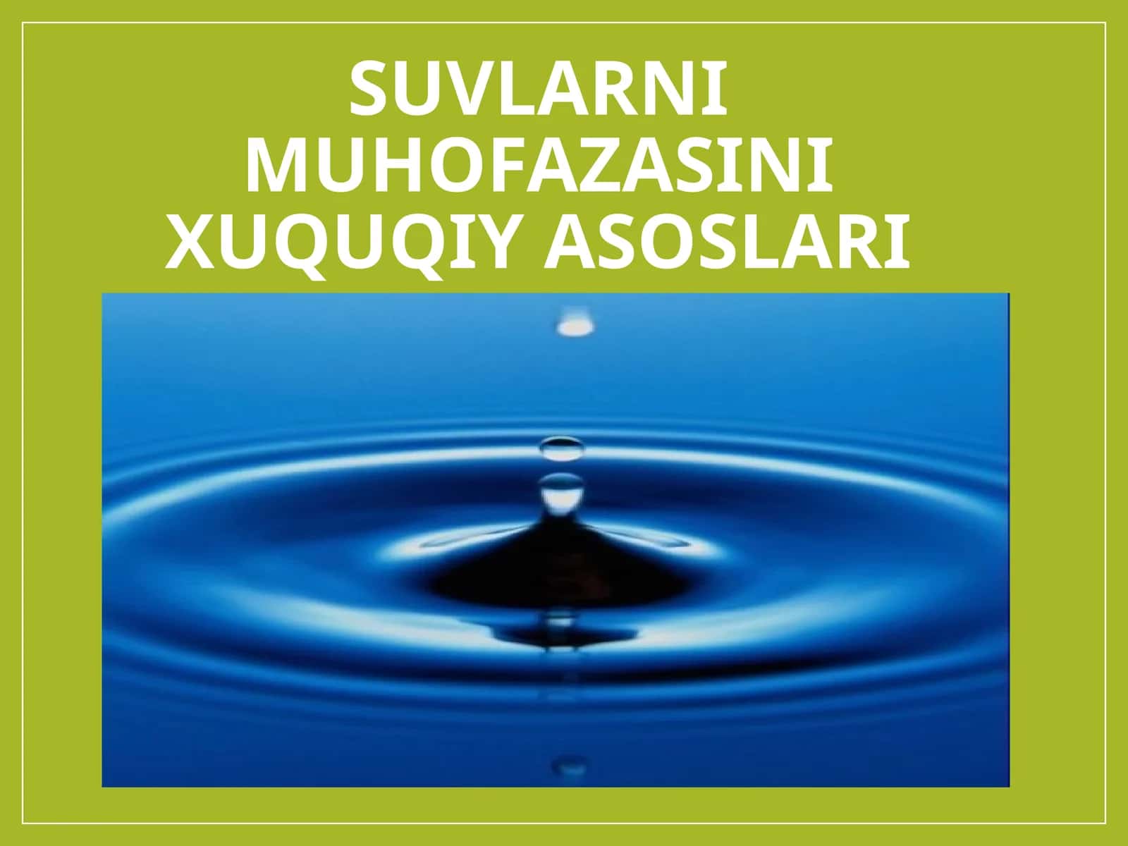 SUVLARNI MUHOFAZASINI XUQUQIY ASOSLARI