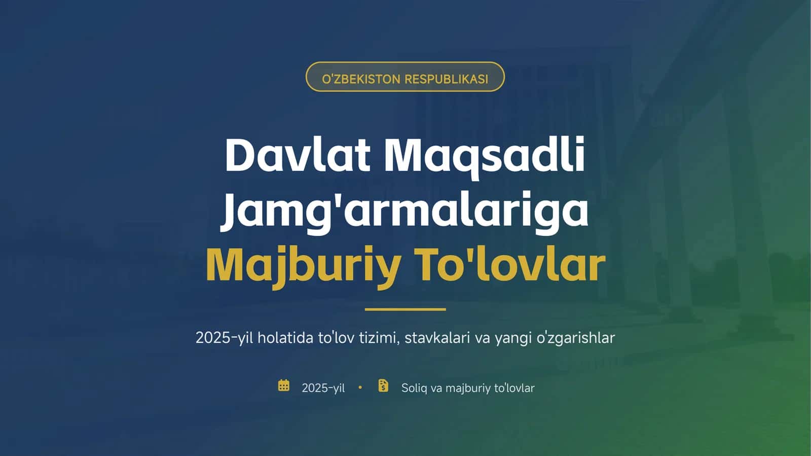 O'zbekistonda Davlat Maqsadli Jamg'armalariga Majburiy To'lovlar