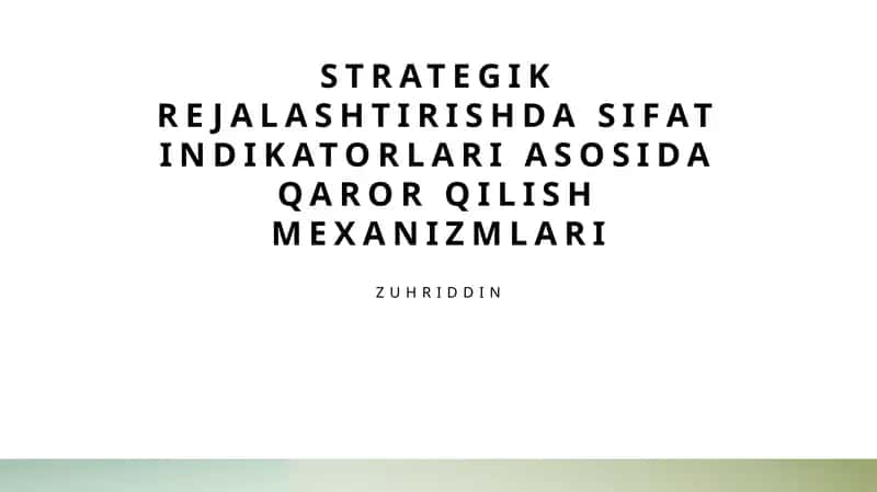 Sifat indikatorlari asosida strategik rejalashtirish va qaror qabul qilish mexanizmlari