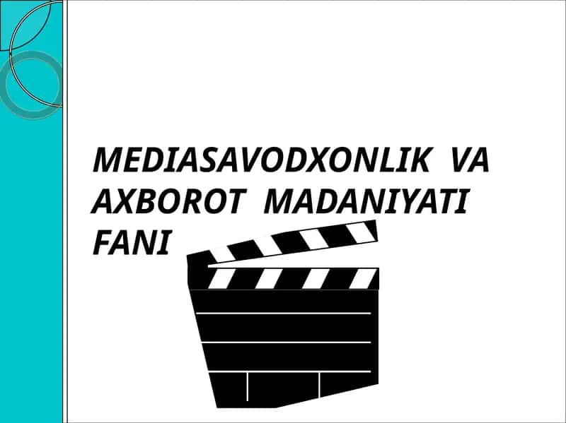 MEDIASAVODXONLIK VA AXBOROT MADANIYATI FANI