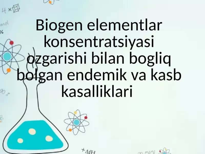 Biogen elementlar konsentratsiyasi ozgarishi bilan bog‘liq bolgan endemik va kasb kasalliklari