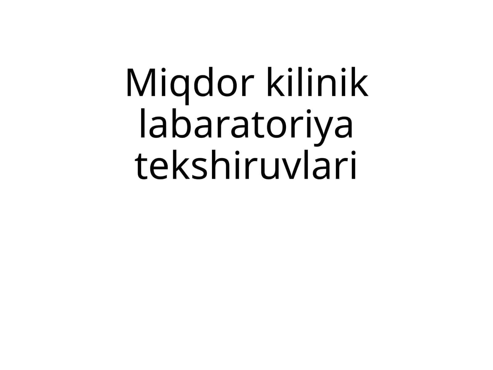 Miqdor kilinik labaratoriya tekshiruvlari