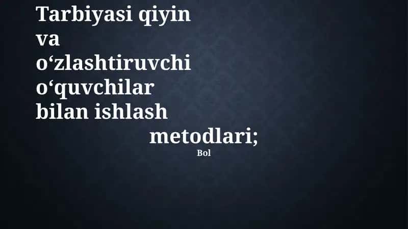 Tarbiyasi qiyin va o‘zlashtiruvchi o‘quvchilar bilan ishlash metodlari