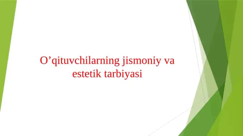 O’qituvchilarning jismoniy va estetik tarbiyasi