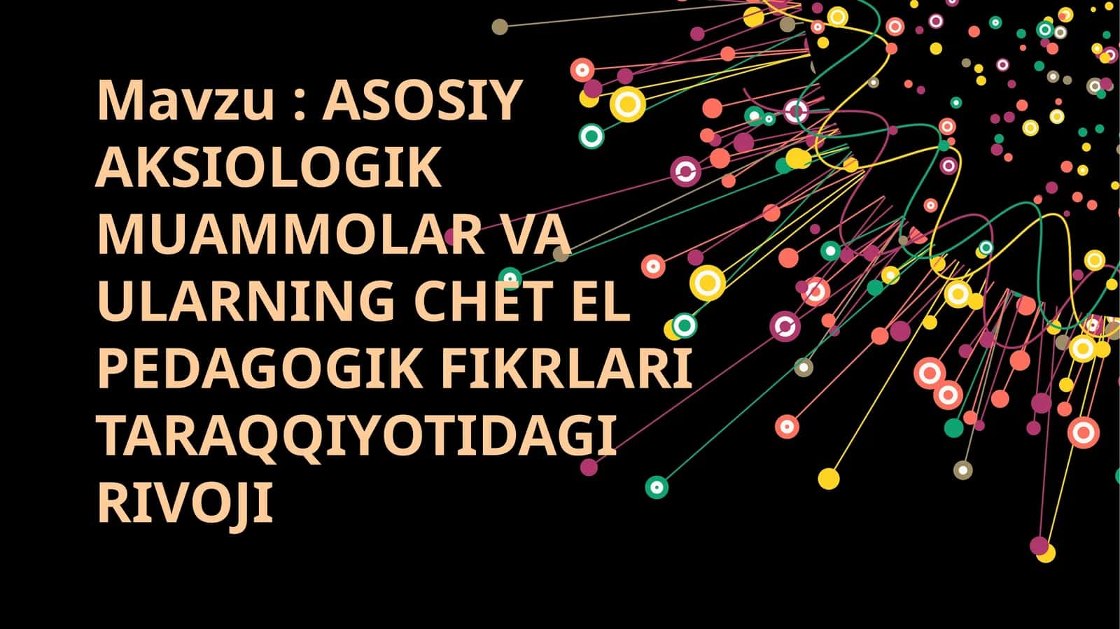 ASOSIY AKSIOLOGIK MUAMMOLAR VA ULARNING CHET EL PEDAGOGIK FIKRLARI