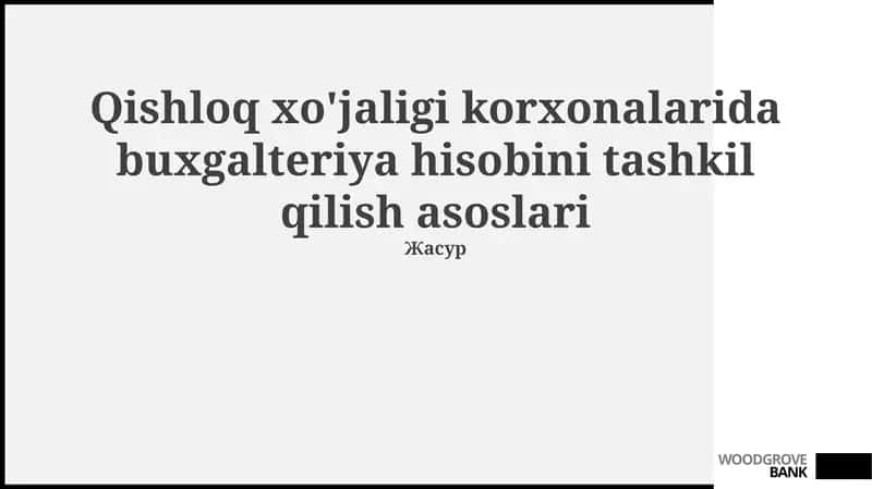 Qishloq xo'jaligi korxonalarida buxgalteriya hisobi tashkil etilishining asosiy elementlari