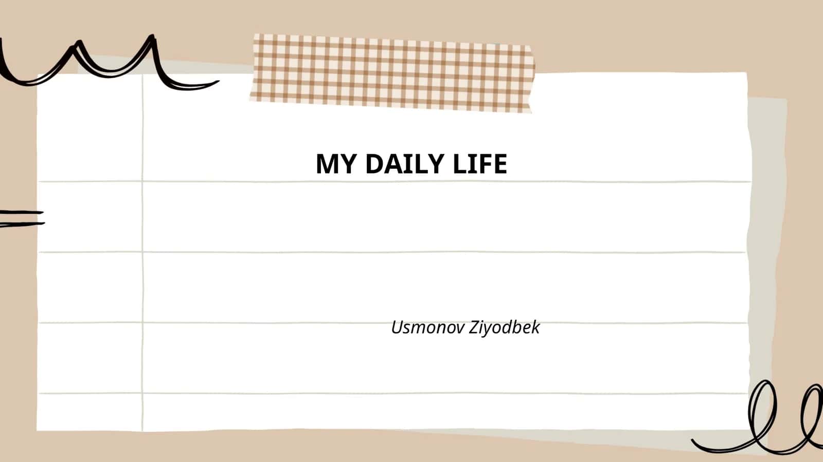 MY DAILY LIFE
