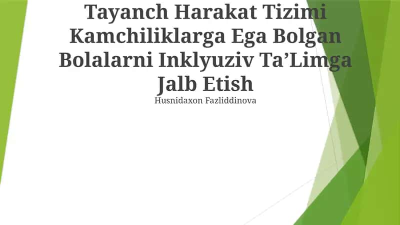 Tayanch Harakat Tizimi Kamchiliklarga Ega Bolgan Bolalarni Inklyuziv TaʼLimga Jalb Etish