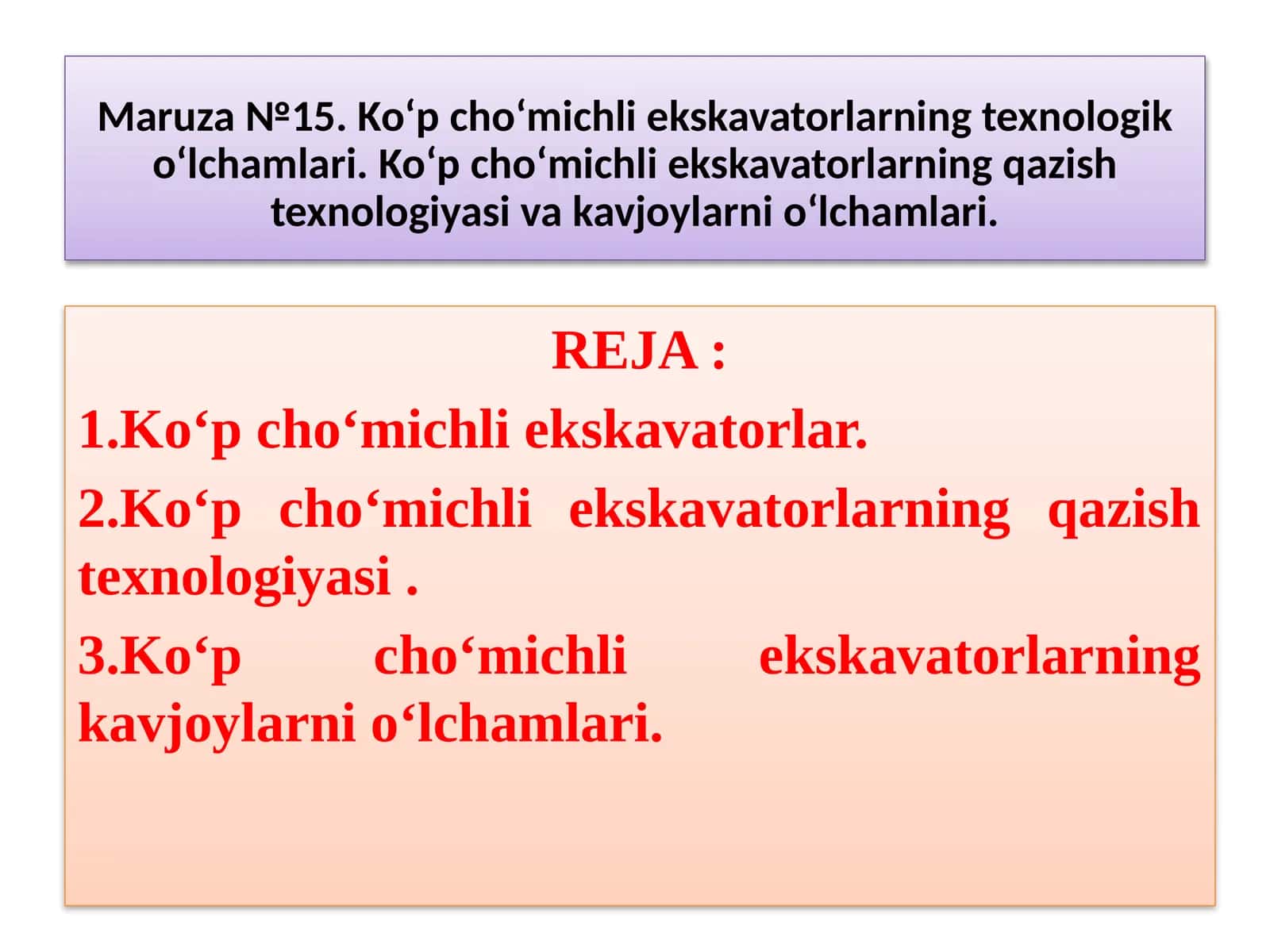 Maruza №15.Ko‘p cho‘michli ekskavatorlarning texnologik o‘lchamlari