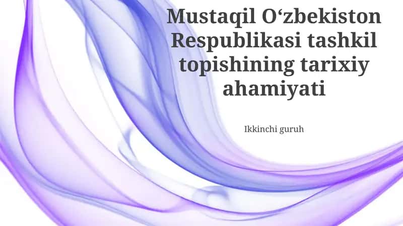 Oʻzbekiston Respublikasining Mustaqillikka Erishishining Tarixiy Shart-sharoitlari