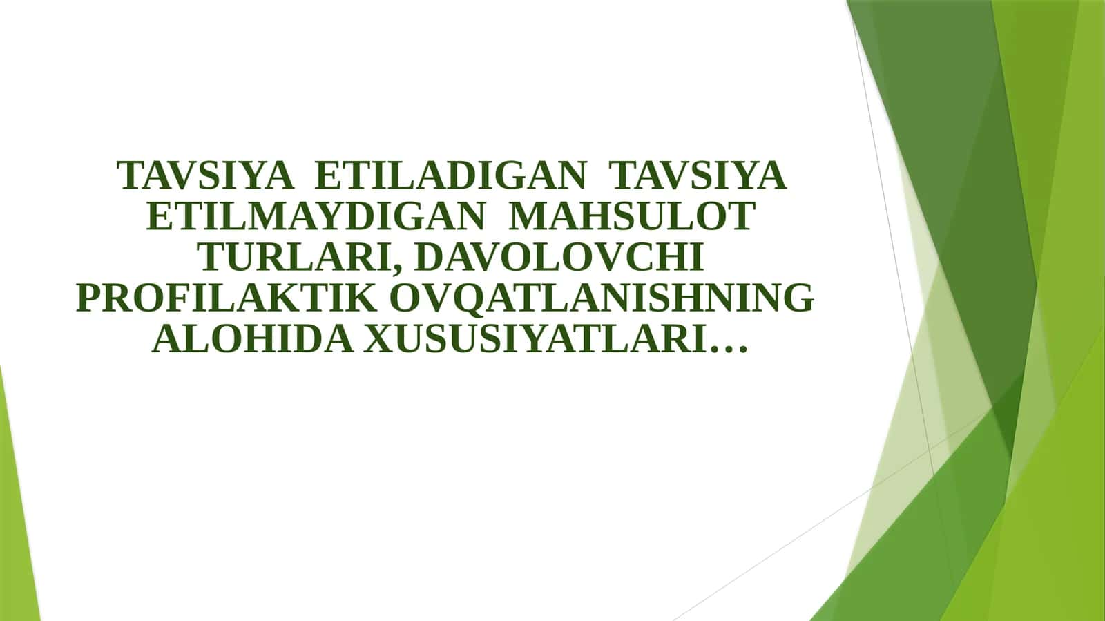 TAVSIYA  ETILADIGAN  TAVSIYA ETILMAYDIGAN  MAHSULOT TURLARI, DAVOLOVCHI PROFILAKTIK OVQATLANISHNING  ALOHIDA XUSUSIYATLARI