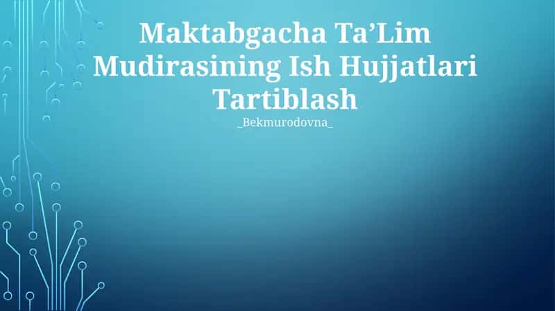Maktabgacha TaʼLim Mudirasining Ish Hujjatlari Tartiblash