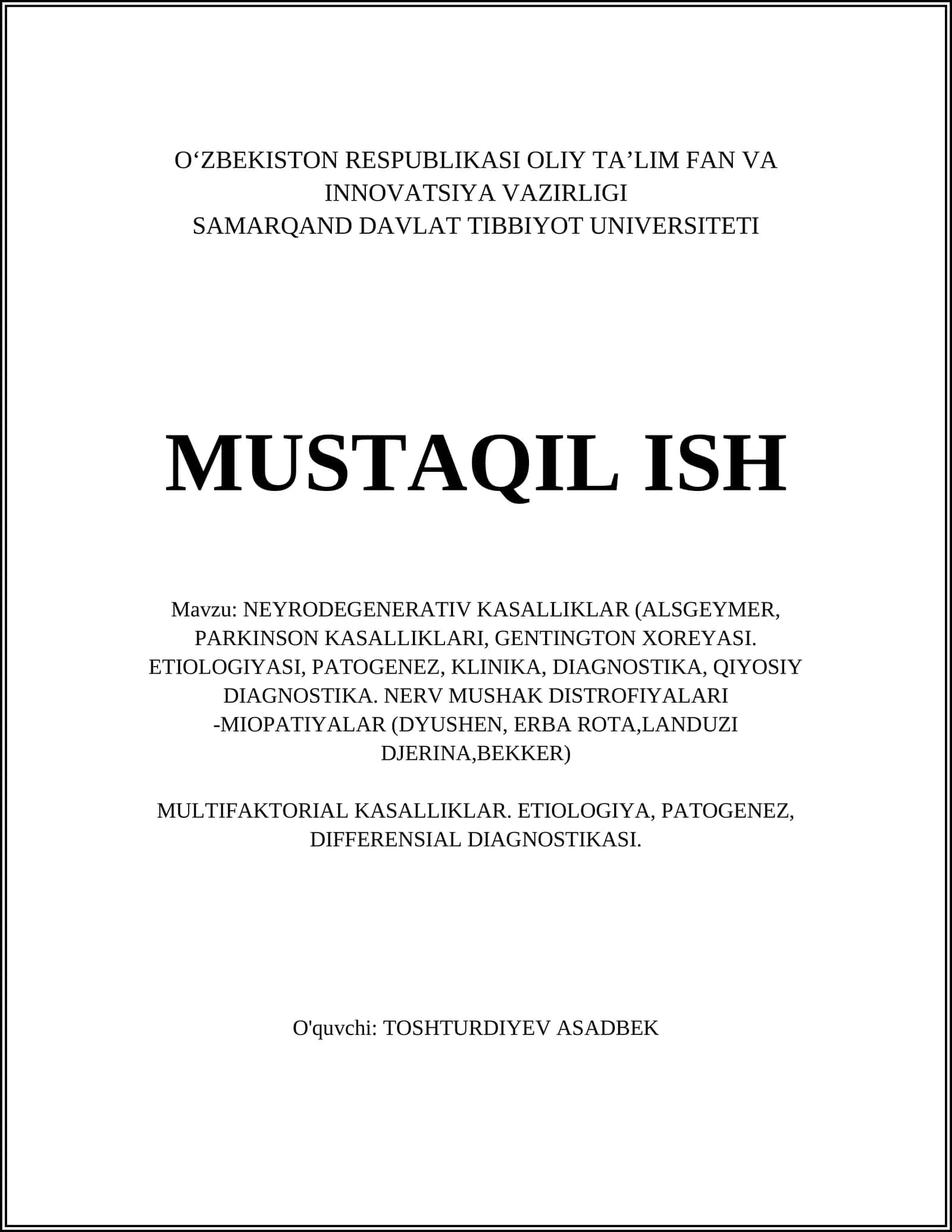 NEYRODEGENERATIV KASALLIKLAR (ALSGEYMER, PARKINSON KASALLIKLARI, GENTINGTON XOREYASI. ETIOLOGIYASI, PATOGENEZ, KLINIKA, DIAGNOSTIKA, QIYOSIY DIAGNOSTIKA. NERV MUSHAK DISTROFIYALARI -MIOPATIYALAR (DYUSHEN, ERBA ROTA,LANDUZI DJERINA,BEKKER)
