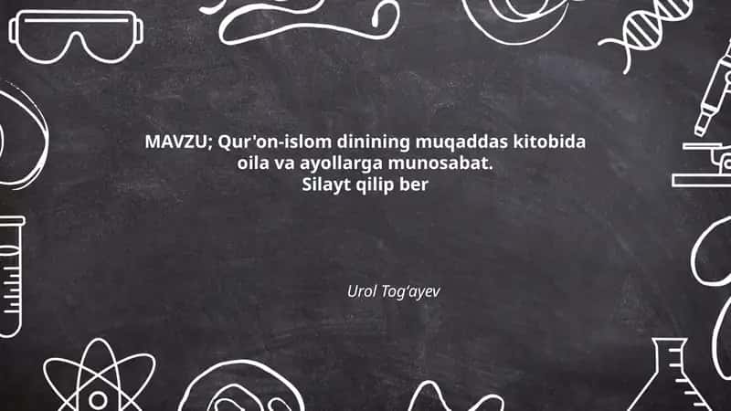 Qur'on-islom dinining muqaddas kitobida oila va ayollarga munosabat
