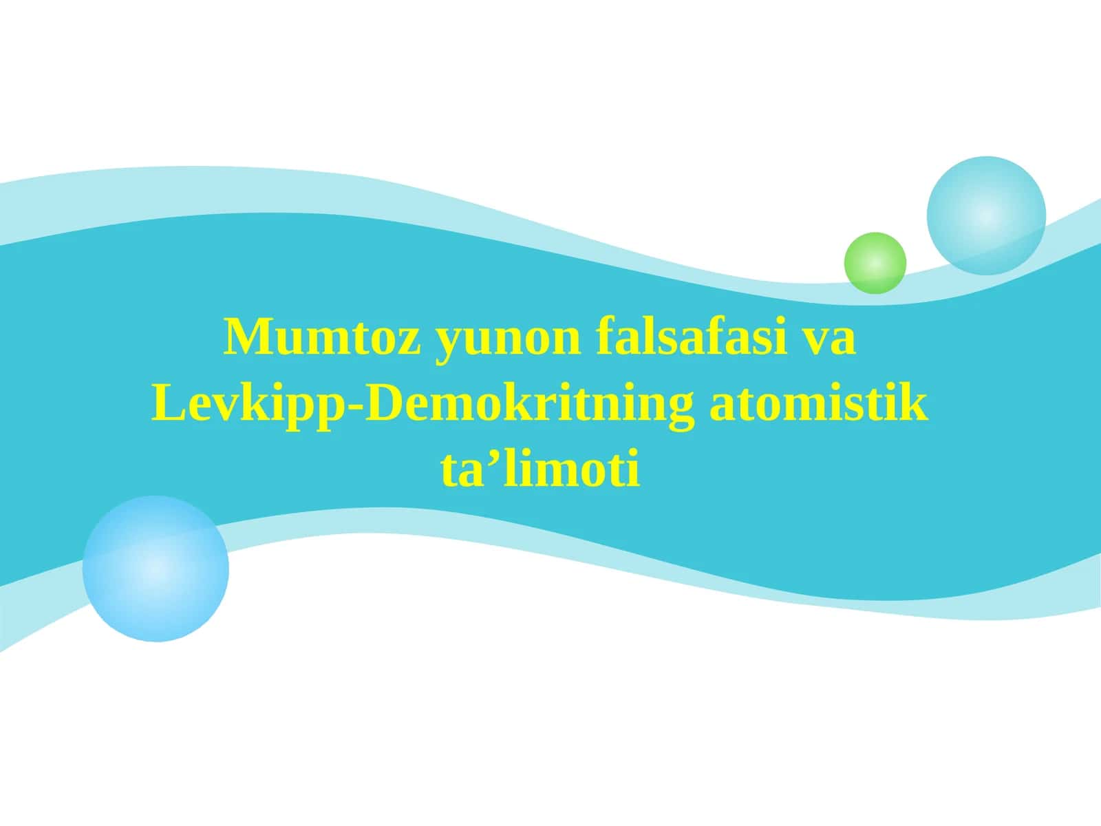 Mumtoz yunon falsafasi va Levkipp-Demokritning atomistik ta'limoti