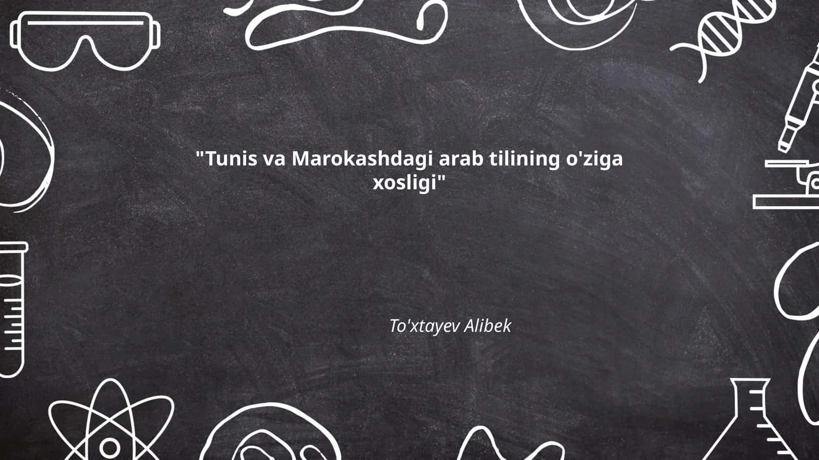 Tunis va Marokashdagi arab tilining o'ziga xosligi