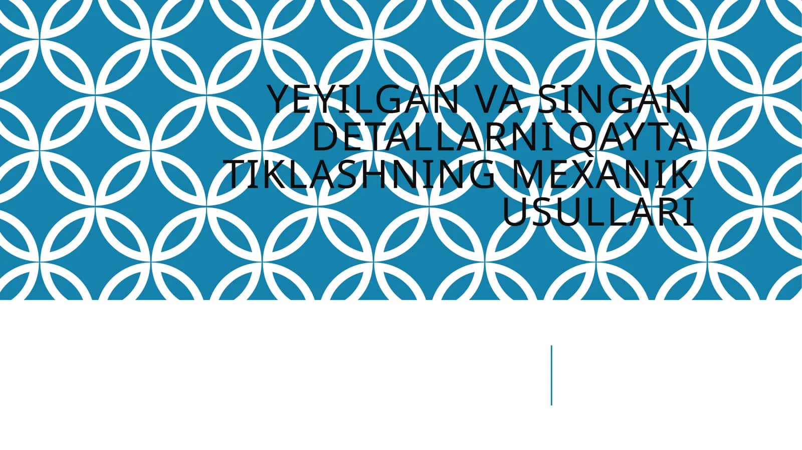 Detallarni qayta tiklashning mexanik usullari