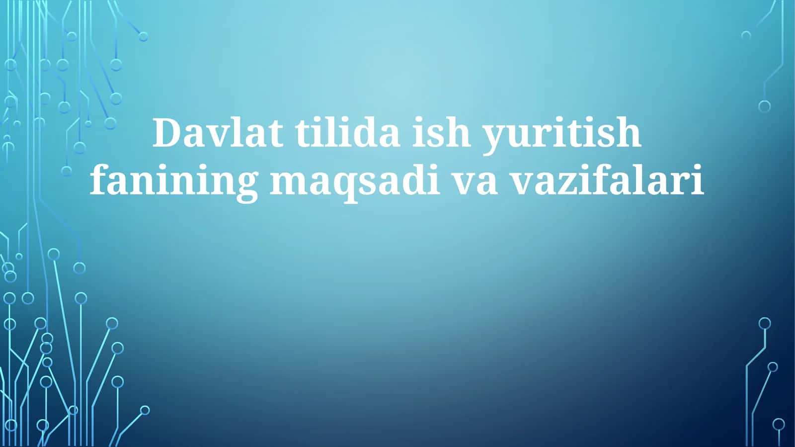 Davlat tilida ishyuritish fanining maqsadivavazifalari