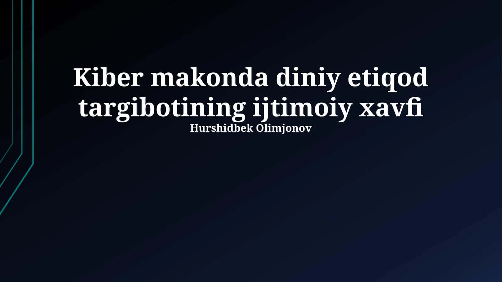 Kiber makonda diniy etiqod targibotining ijtimoiy xavfi