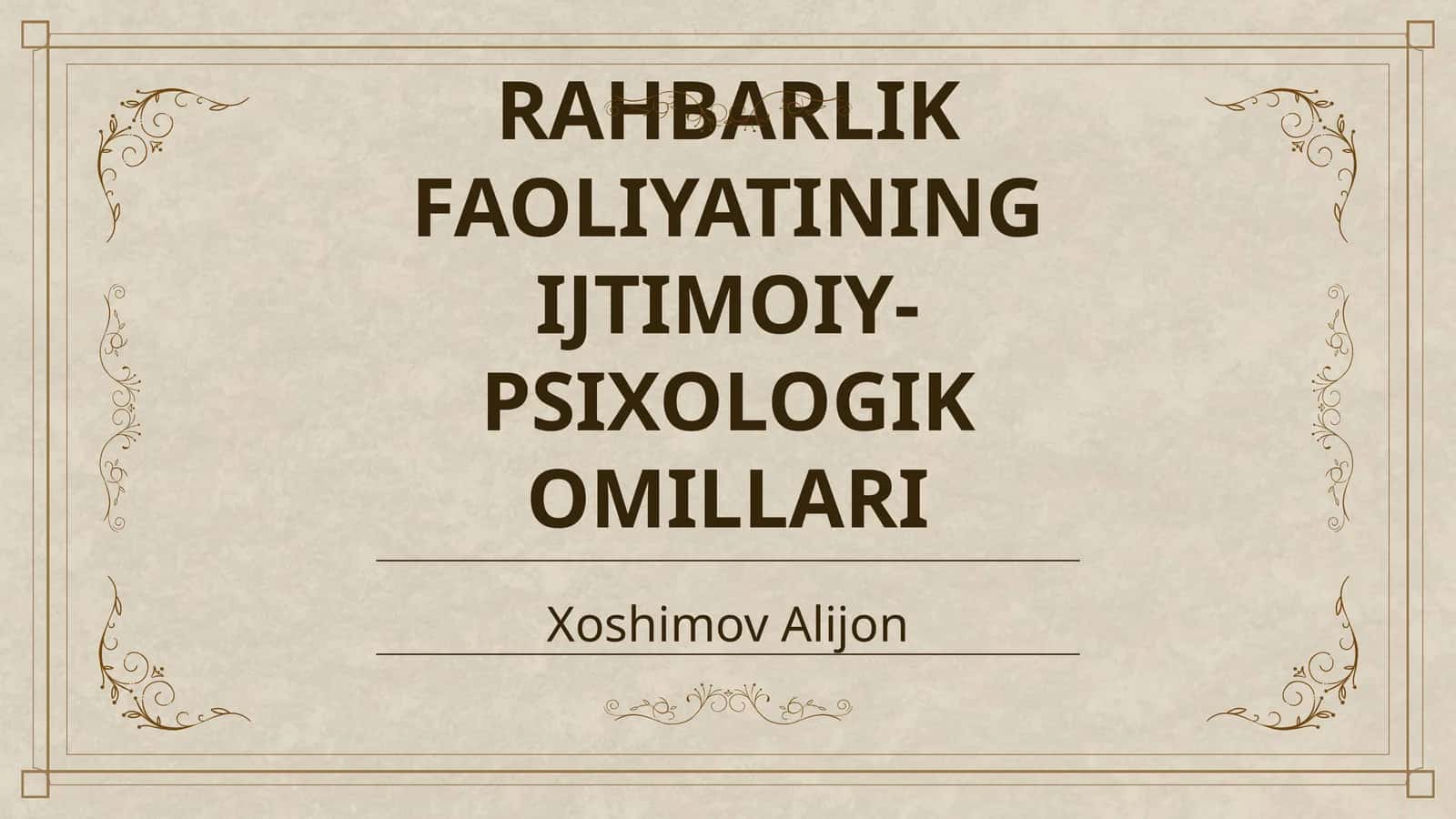 RAHBARLIK FAOLIYATINING IJTIMOIY-PSIXOLOGIK OMILLARI