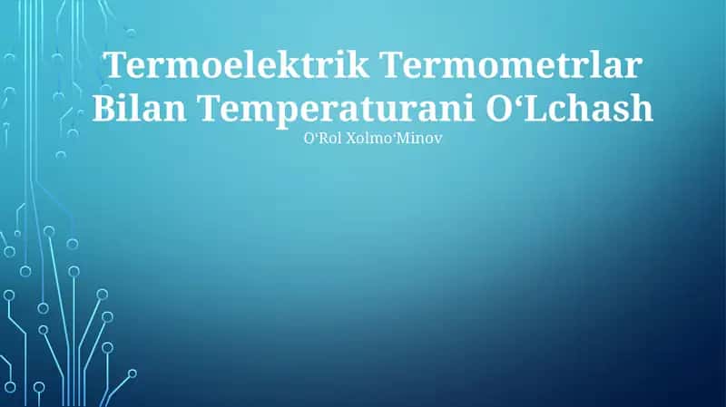Termoelektrik Termometrlar Bilan Temperaturani OʻLchash