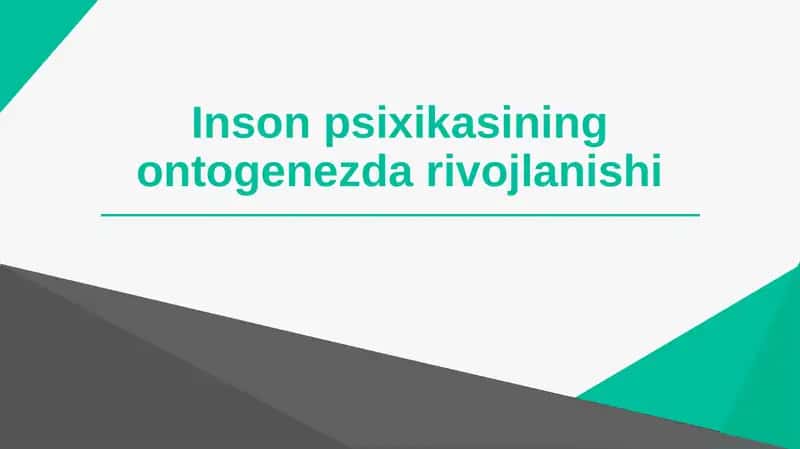 Inson psixikasining ortagenezda rivojlanishi