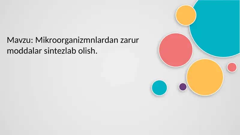 Mikroorganizmlardan zarur moddalar sintezlab olish