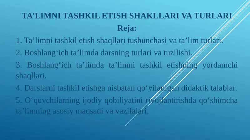 TA’LIMNI TASHKIL ETISH SHAKLLARI VA TURLARI