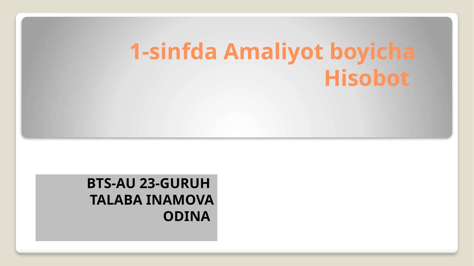 1-sinfda Amaliyot boyicha Hisobot