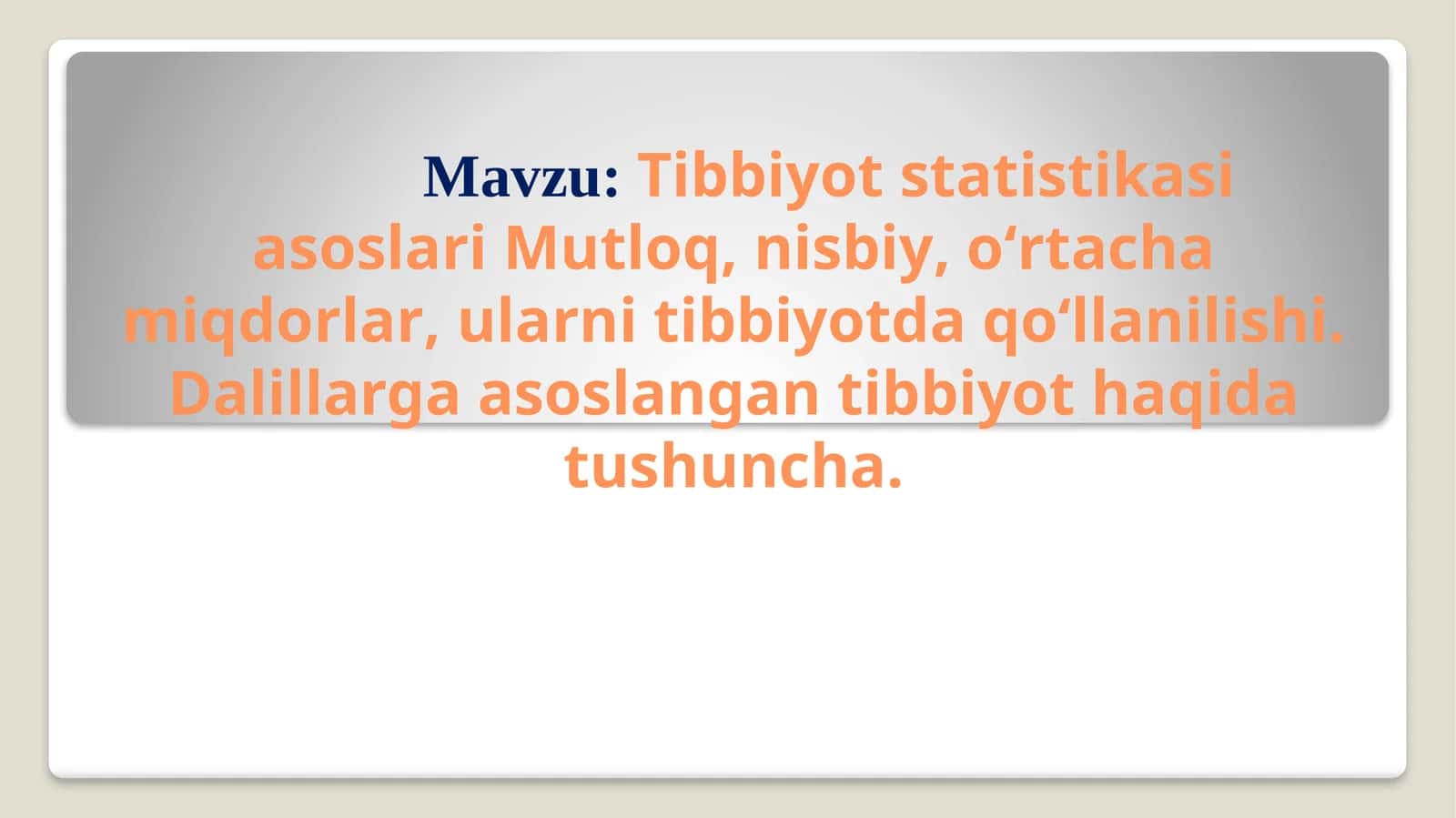 Tibbiyot statistikasi asoslari Mutloq, nisbiy, o‘rtacha miqdorlar...