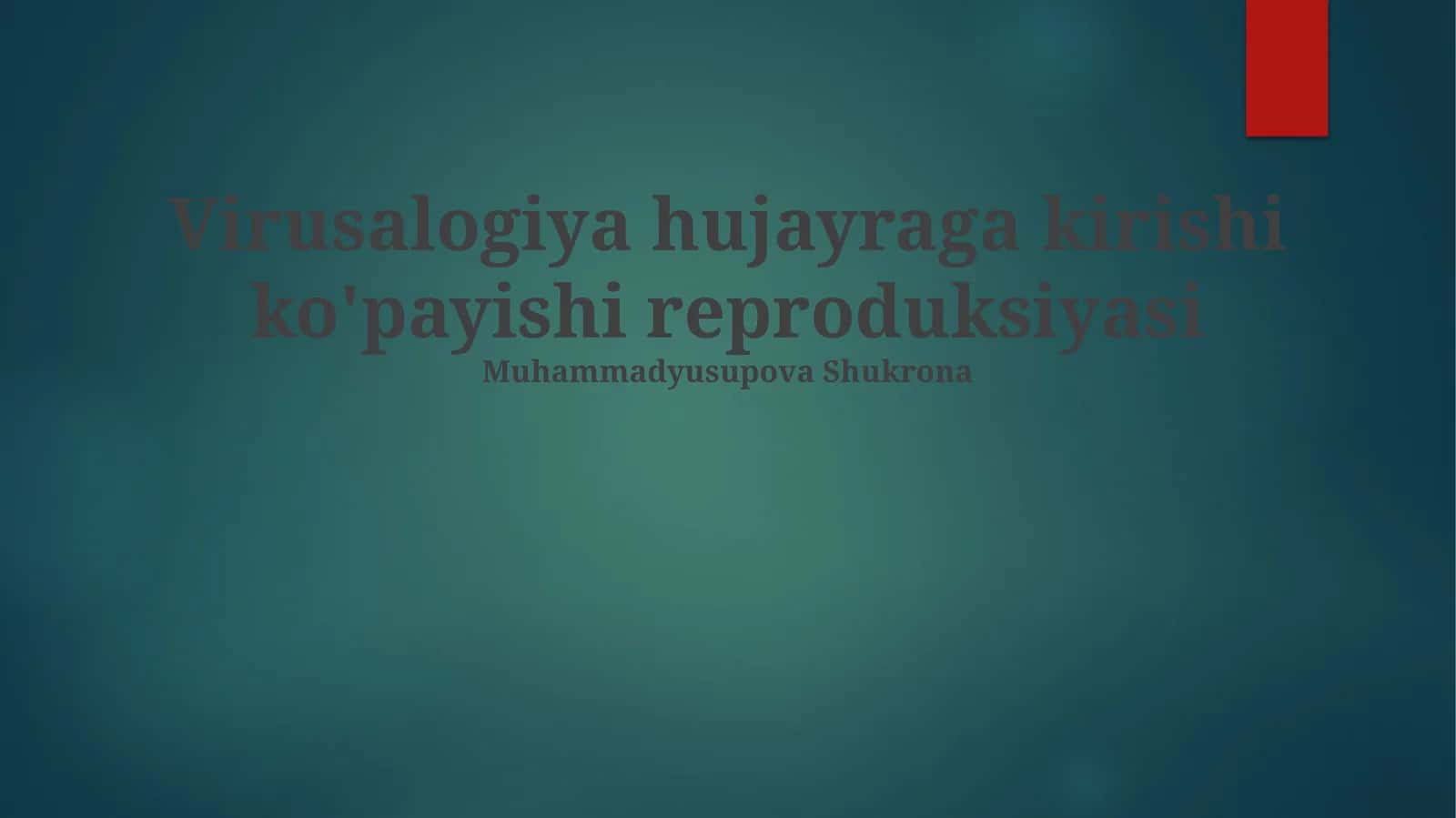 Virusalogiya hujayraga kirishi ko'payishi reproduksiyasi