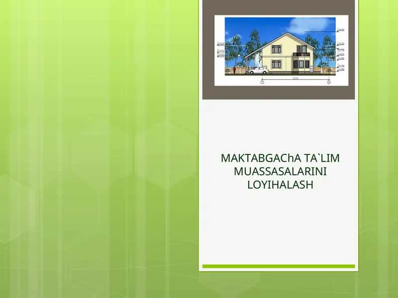 MАKTАBGАCHА TА`LIM MUАSSАSАLАRINI LOYIHALASH