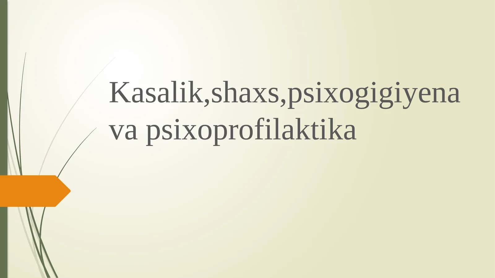 Kasallik,shaxs,psixogigiyenavapsixoprofilaktika