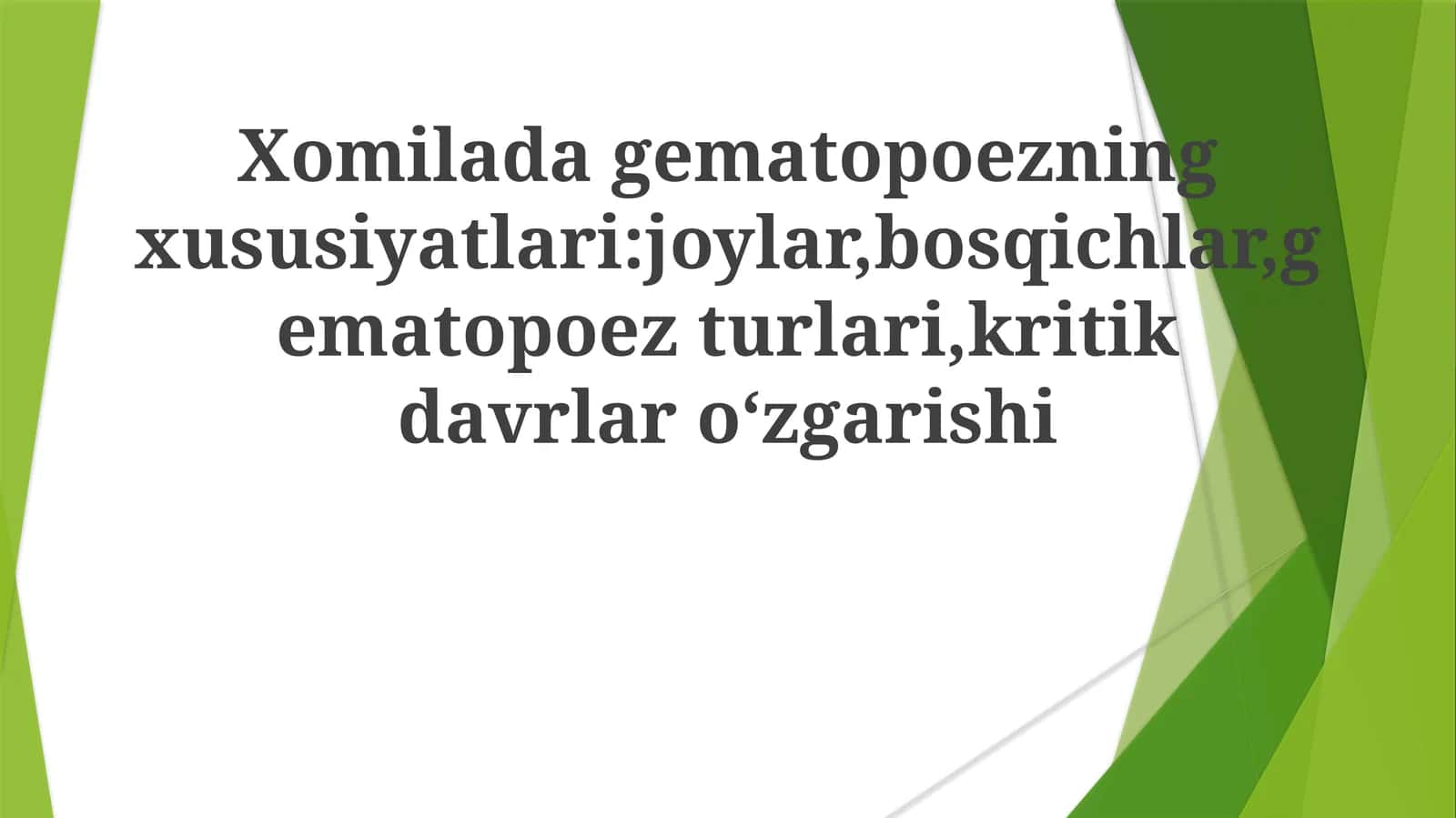 Xomiladagematopoezningxususiyatlari